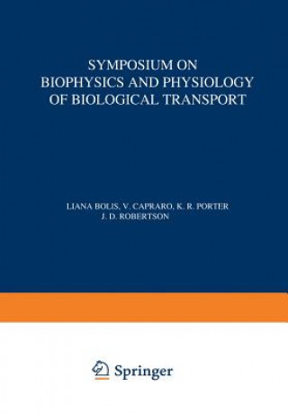Carte Symposium on Biophysics and Physiology of Biological Transport Liana Bolis