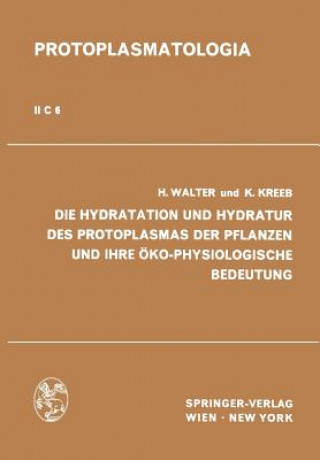 Carte Hydratation Und Hydratur Des Protoplasmas Der Pflanzen Und Ihre  ko-Physiologische Bedeutung Heinrich Walter