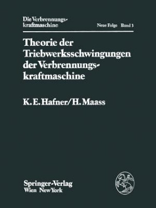 Könyv Theorie Der Triebwerksschwingungen Der Verbrennungskraftmaschine K.E. Hafner