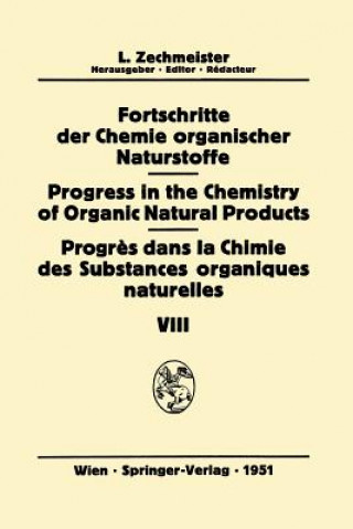 Könyv Fortschritte der Chemie Organischer Naturstoffe / Progress in the Chemistry of Organic Natural Products / Progres Dans la Chimie des Substances Organi Y. Asahina