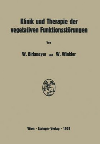 Книга Klinik Und Therapie Der Vegetativen Funktionsstoerungen Walther Birkmayer