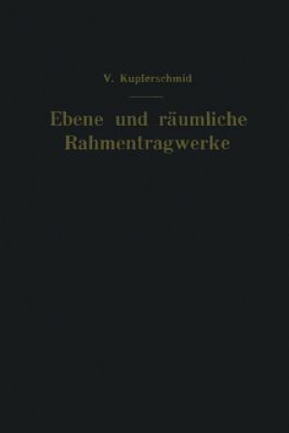 Kniha Ebene Und Raumliche Rahmentragwerke Viktor Kupferschmid