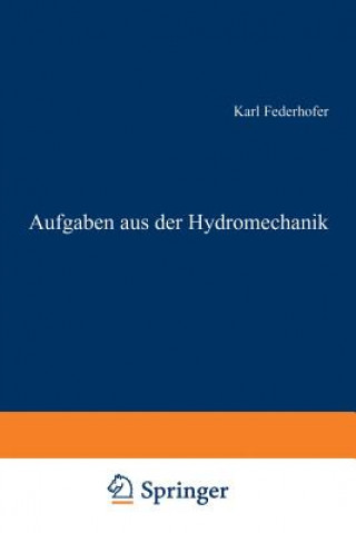 Kniha Aufgaben Aus Der Hydromechanik Karl Federhofer
