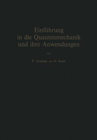 Carte Einf hrung in Die Quantenmechanik Und Ihre Anwendungen Pal Gombas