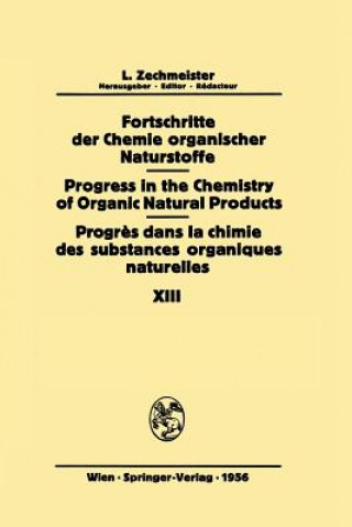 Kniha Fortschritte der Chemie Organischer Naturstoffe / Progress in the Chemistry of Organic Natural Products / Progres dans la Chimie des Substances Organi A. Chatterjee