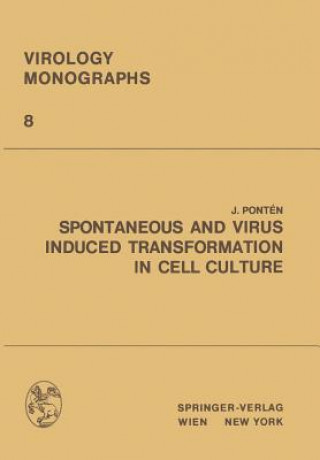 Kniha Spontaneous and Virus Induced Transformation in Cell Culture Jan Ponten