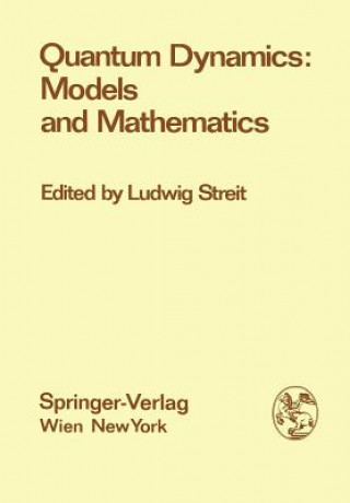 Könyv Quantum Dynamics: Models and Mathematics Ludwig Streit