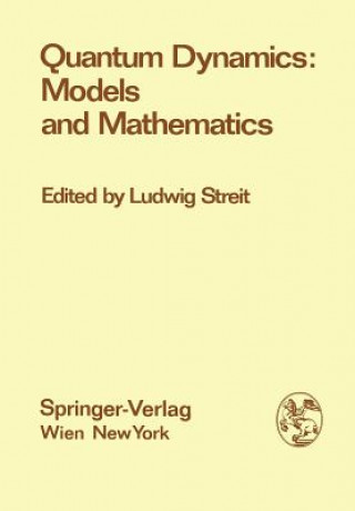 Kniha Quantum Dynamics: Models and Mathematics Ludwig Streit