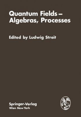 Kniha Quantum Fields - Algebras, Processes L. Streit