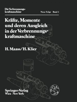 Livre Krafte, Momente Und Deren Ausgleich in Der Verbrennungskraftmaschine H. Maass