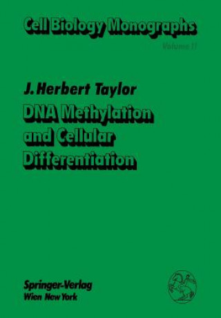 Carte DNA Methylation and Cellular Differentiation James H. Taylor