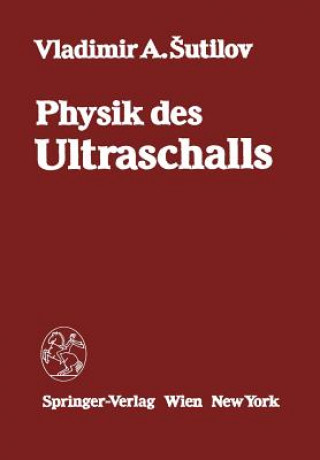Kniha Physik Des Ultraschalls V.A. Sutilov