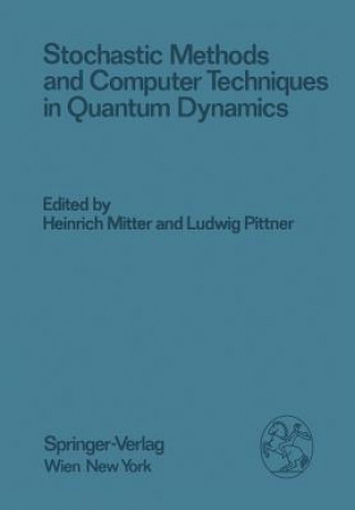 Carte Stochastic Methods and Computer Techniques in Quantum Dynamics H. Mitter