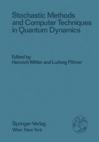 Knjiga Stochastic Methods and Computer Techniques in Quantum Dynamics H. Mitter