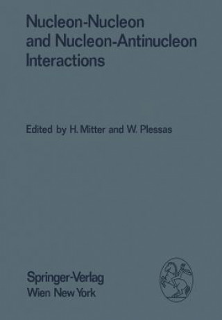 Buch Nucleon-Nucleon and Nucleon-Antinucleon Interactions H. Mitter