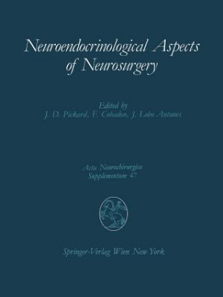 Könyv Neuroendocrinological Aspects of Neurosurgery John D. Pickard