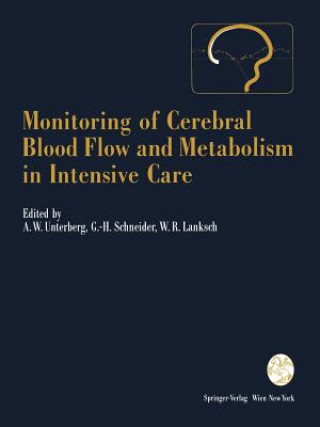 Könyv Monitoring of Cerebral Blood Flow and Metabolism in Intensive Care Andreas W. Unterberg