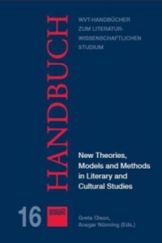 Kniha New Theories, Models and Methods in Literary and Cultural Studies Greta Olson