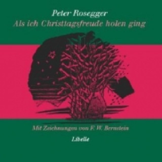 Kniha Als ich Christtagsfreude holen ging Peter Rosegger