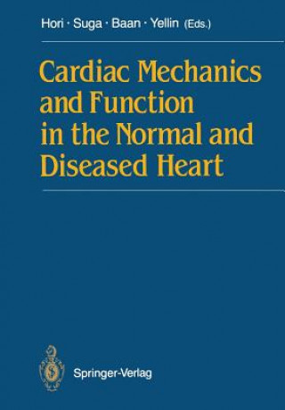Könyv Cardiac Mechanics and Function in the Normal and Diseased Heart Masatsugu Hori