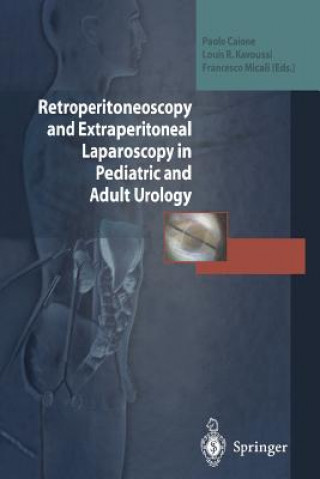 Kniha Retroperitoneoscopy and Extraperitoneal Laparoscopy in Pediatric and Adult Urology Paolo Caione