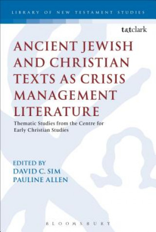 Carte Ancient Jewish and Christian Texts as Crisis Management Literature David C Sim