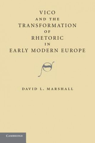 Book Vico and the Transformation of Rhetoric in Early Modern Europe David L. Marshall