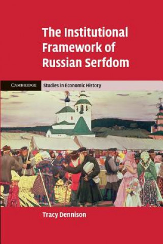 Könyv Institutional Framework of Russian Serfdom Tracy Dennison