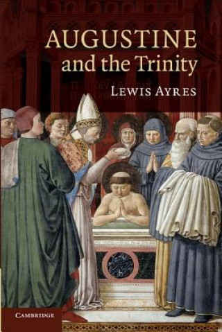 Carte Augustine and the Trinity Lewis Ayres