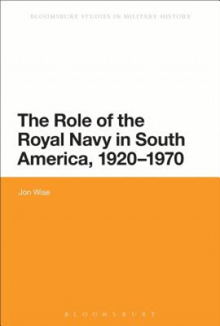 Carte Role of the Royal Navy in South America, 1920-1970 Jon Wise