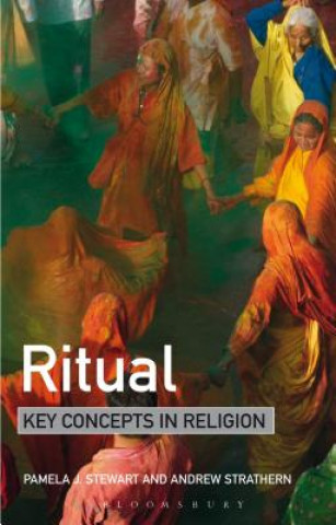 Book Ritual: Key Concepts in Religion Pamela Stewart