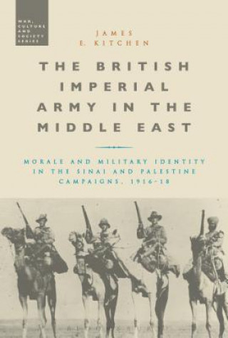 Книга British Imperial Army in the Middle East James E Kitchen