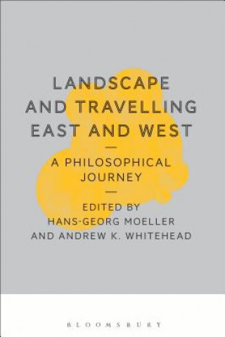Carte Landscape and Travelling East and West: A Philosophical Journey Hans-Georg Moeller