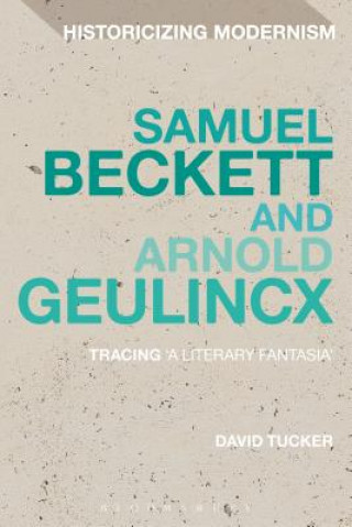 Könyv Samuel Beckett and Arnold Geulincx David Tucker