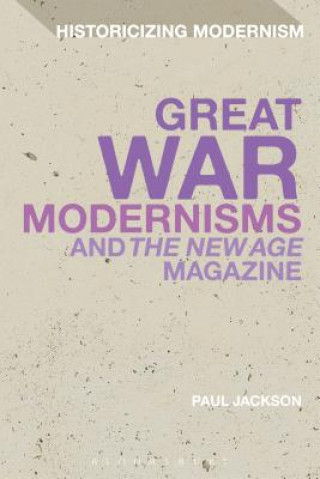 Książka Great War Modernisms and 'The New Age' Magazine Paul Jackson