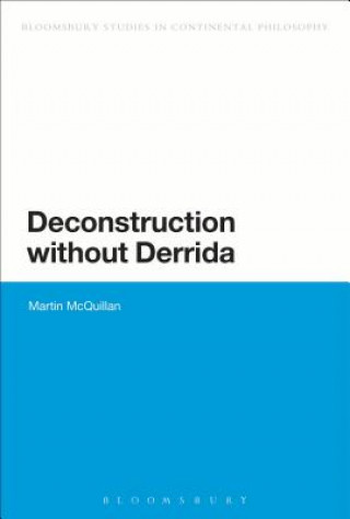 Könyv Deconstruction without Derrida Martin McQuillan