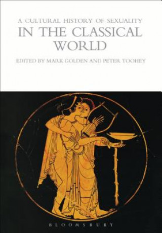 Kniha Cultural History of Sexuality in the Classical World Mark Golden
