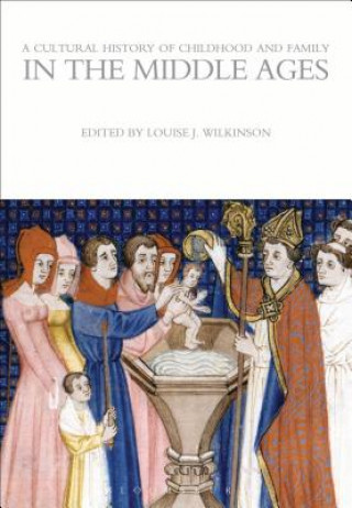 Könyv Cultural History of Childhood and Family in the Middle Ages Louise J Wilkinson