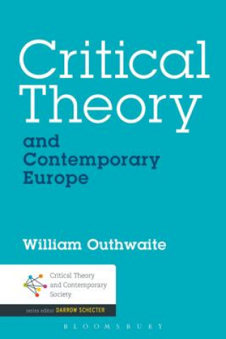 Carte Critical Theory and Contemporary Europe William Outhwaite
