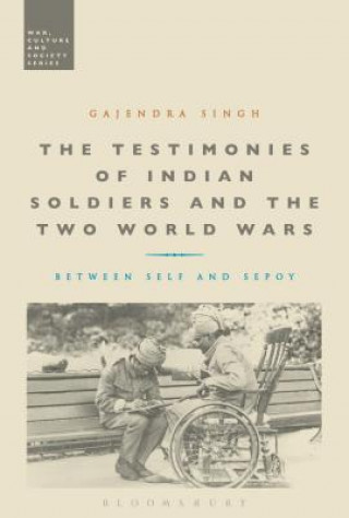 Książka Testimonies of Indian Soldiers and the Two World Wars Gajendra Singh