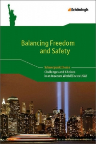 Carte Balancing Freedom and Safety - Challenges and Choices in an Insecure World (Focus USA), m. 1 Buch, m. 1 Online-Zugang Ulrike Klein