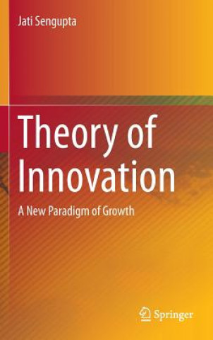 Kniha Theory of Innovation Jati Sengupta