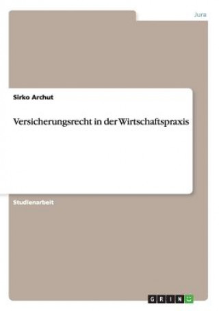 Book Versicherungsrecht in der Wirtschaftspraxis Sirko Archut