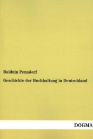 Knjiga Geschichte der Buchhaltung in Deutschland Balduin Penndorf