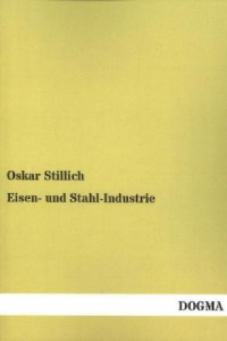 Βιβλίο Eisen- und Stahl-Industrie Oskar Stillich