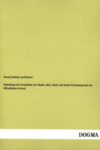 Carte Einleitung zur Geschichte der Mark-, Hof-, Dorf- und Stadt-Verfassung und der öffentlichen Gewalt Georg Ludwig von Maurer