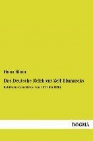 Kniha Das Deutsche Reich zur Zeit Bismarcks Hans Blum