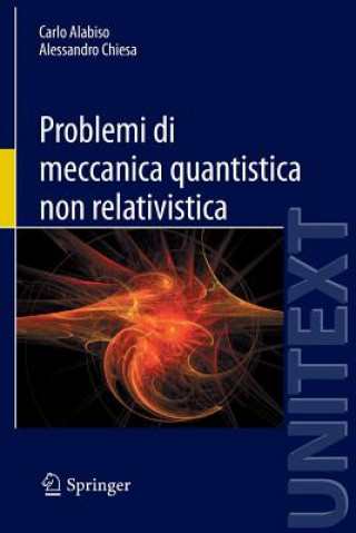 Carte Problemi Di Meccanica Quantistica Non Relativistica Carlo Alabiso