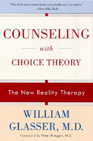 Könyv Counseling with Choice Theory William Glasser