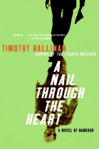 Carte Nail Through the Heart Timothy Hallinan